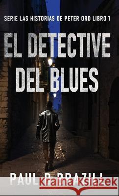 El Detective del Blues Paul D Brazill Enrique Laurentin  9784824181770 Next Chapter