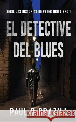 El Detective del Blues Paul D Brazill Enrique Laurentin  9784824181794 Next Chapter