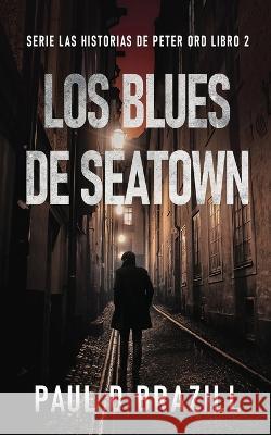 Los Blues De Seatown Paul D Brazill Enrique Laurentin  9784824182555 Next Chapter
