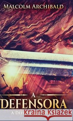 A Defensora Malcolm Archibald Myr?a Freitas 9784824184320 Next Chapter