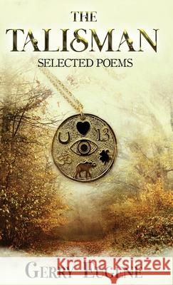 The Talisman: Selected Poems Gerry Eugene 9784824190703 Next Chapter