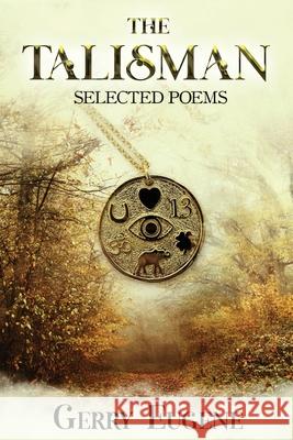 The Talisman: Selected Poems Gerry Eugene 9784824190734 Next Chapter