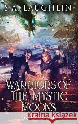 Warriors Of The Mystic Moons - Books 3-4 S. a. Laughlin 9784824191021 Next Chapter