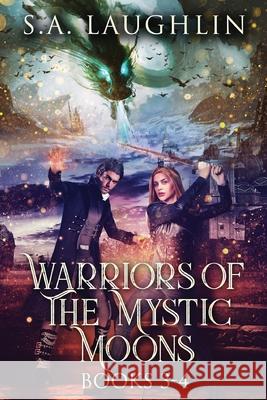 Warriors Of The Mystic Moons - Books 3-4 S. a. Laughlin 9784824191038 Next Chapter