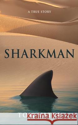 Sharkman: A True Story Tom Vater 9784824193353 Next Chapter