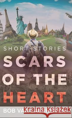 Scars of the Heart: Short Stories Bob Va 9784824193964 Next Chapter