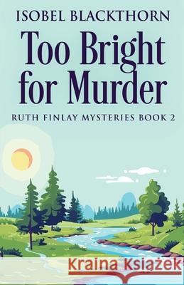 Too Bright for Murder Isobel Blackthorn 9784824194220 Next Chapter