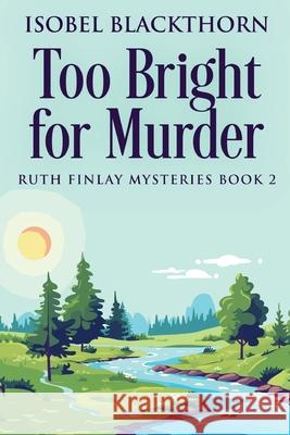 Too Bright for Murder Isobel Blackthorn 9784824194244 Next Chapter