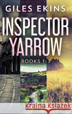 Inspector Yarrow - Books 1-3 Giles Ekins 9784824194251 Next Chapter