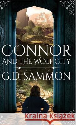 Connor and the Wolf City G. D. Sammon 9784824194398 Next Chapter