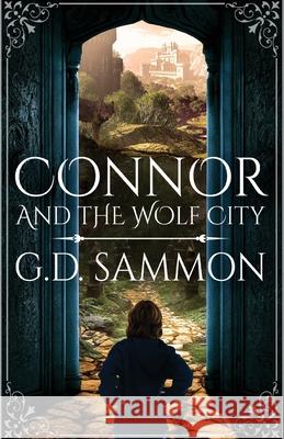 Connor and the Wolf City G. D. Sammon 9784824194404 Next Chapter