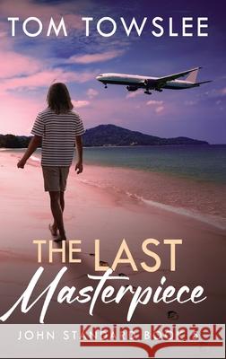 The Last Masterpiece Tom Towslee 9784824195043 Next Chapter