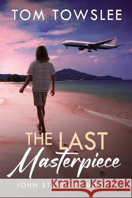 The Last Masterpiece Tom Towslee 9784824195050 Next Chapter