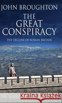 The Great Conspiracy: The Decline of Roman Britain John Broughton 9784824195760 Next Chapter