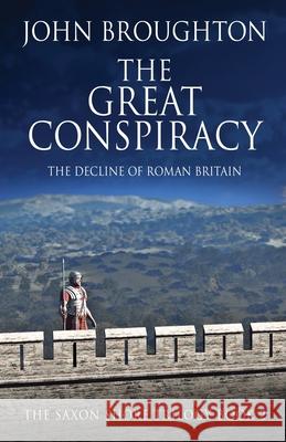 The Great Conspiracy: The Decline of Roman Britain John Broughton 9784824195777 Next Chapter