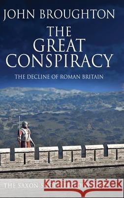 The Great Conspiracy: The Decline of Roman Britain John Broughton 9784824195784 Next Chapter