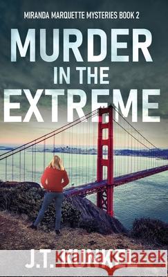 Murder in the Extreme J. T. Kunkel 9784824195869 Next Chapter