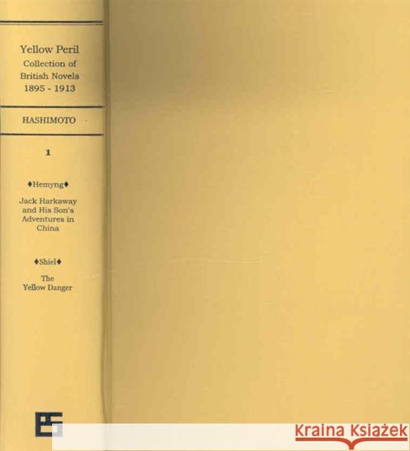 Primary Sources on Yellow Peril, Series I: Yellow Peril Collection of British Novels 1895 - 1913 Hashimoto, Yorimitsu 9784861660313