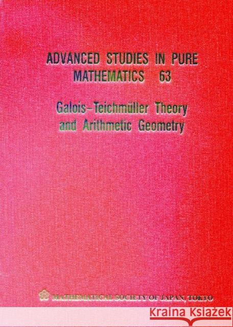 Galois-Teichmüller Theory and Arithmetic Geometry Nakamura, Hiroaki 9784864970143 Mathematical Society of Japan, Japan