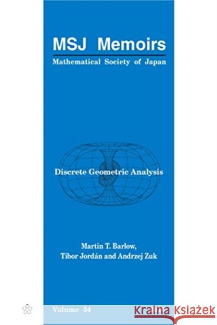 Discrete Geometric Analysis Martin T. Barlow Tibor Jordan Andrzej Zuk 9784864970358 Mathematical Society of Japan