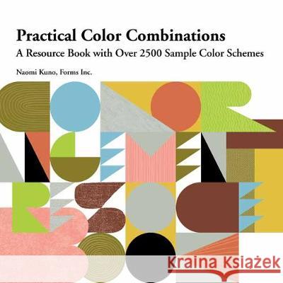 Practical Color Combinations: A Resource Book with Over 2500 Sample Color Schemes Naomi Kuno 9784865051414 Nippan IPS