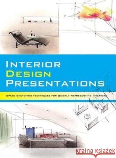 Interior Design Presentations: Techniques for Quick, Professional Renderings of Interiors Noriyoshi Hasegawa 9784865051445 Nippan Ips