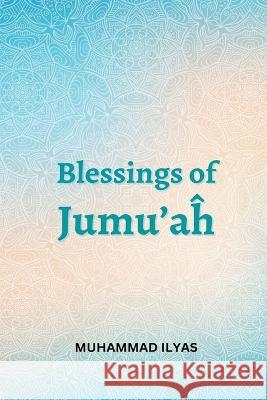 Blessings-of-Jumuah Muhammad Ilyas   9784865556933