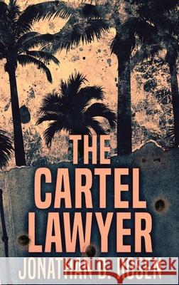 The Cartel Lawyer Jonathan D Rosen 9784867450383 Next Chapter