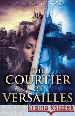 The Courtier Of Versailles Donna Russo Morin 9784867450413 Next Chapter