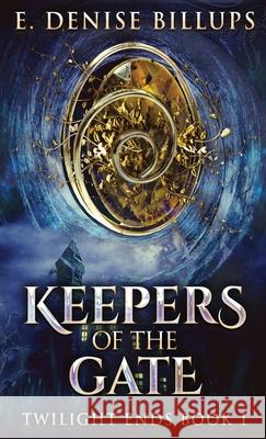 Keepers Of The Gate E. Denise Billups 9784867450505 Next Chapter