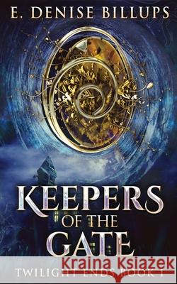 Keepers Of The Gate E. Denise Billups 9784867450529 Next Chapter