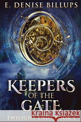 Keepers Of The Gate E. Denise Billups 9784867450543 Next Chapter