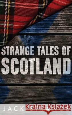 Strange Tales of Scotland: Large Print Hardcover Edition Jack Strange 9784867450734