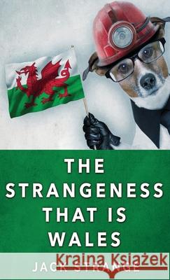 The Strangeness That Is Wales Jack Strange 9784867450802