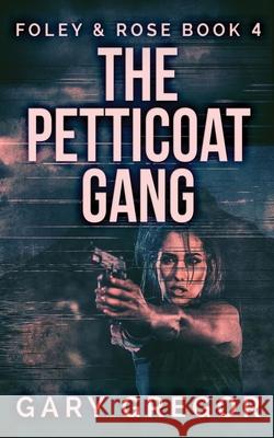 The Petticoat Gang Gary Gregor 9784867451670