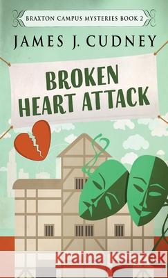 Broken Heart Attack James J. Cudney 9784867451809 Next Chapter