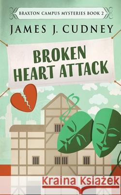 Broken Heart Attack James J. Cudney 9784867451823