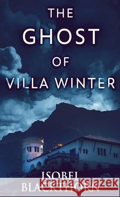 The Ghost Of Villa Winter Isobel Blackthorn 9784867452103