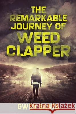 The Remarkable Journey Of Weed Clapper Banta, Gwen 9784867452349