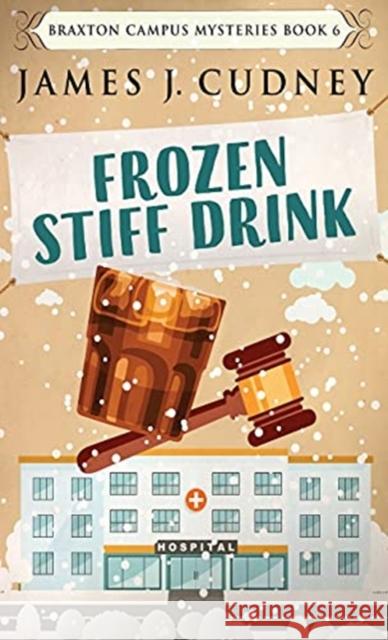 Frozen Stiff Drink James J. Cudney 9784867452882