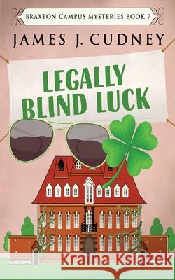 Legally Blind Luck James J. Cudney 9784867452950 Next Chapter