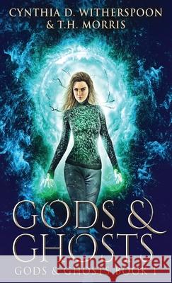 Gods And Ghosts Cynthia D Witherspoon, T H Morris 9784867453339