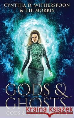 Gods And Ghosts Cynthia D Witherspoon, T H Morris 9784867453360