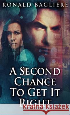 A Second Chance To Get It Right Ronald Bagliere 9784867453636 Next Chapter