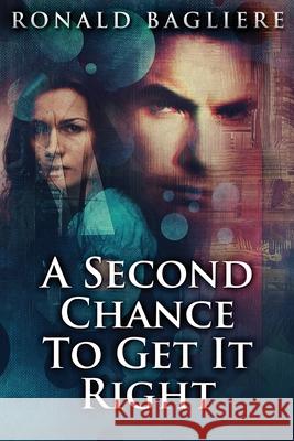A Second Chance To Get It Right Ronald Bagliere 9784867453674 Next Chapter
