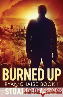 Burned Up Stuart G. Yates 9784867453995 Next Chapter