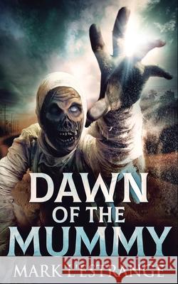 Dawn Of The Mummy Mark L'Estrange 9784867454459 Next Chapter