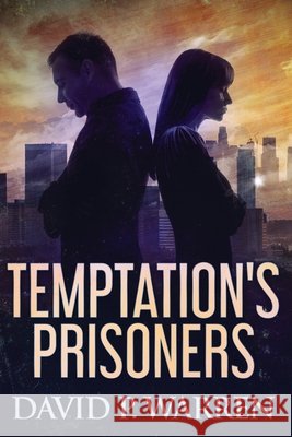 Temptation's Prisoners: Large Print Edition David P. Warren 9784867454824 Next Chapter