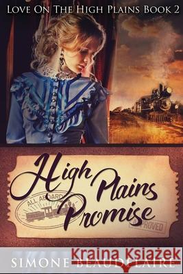 High Plains Promise: Large Print Edition Simone Beaudelaire 9784867455579 Next Chapter