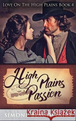 High Plains Passion: Large Print Hardcover Edition Simone Beaudelaire 9784867455661 Next Chapter